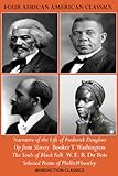  FOUR AFRICAN-AMERICAN CLASSICS: Narrative of the Life of Frederick Douglass, Up from Slavery: An Autobiography, The Souls of Black Folk, Selected Poems of Phillis Wheatley
