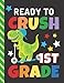 Ready To Crush 1st Grade: 8.5x11 Wide Ruled Composition Notebook / Back to School Book For Homework - Writing - Note Taking - Journaling / Gift For ... Dinosaur on Scooter Baseball Cap Quote Design