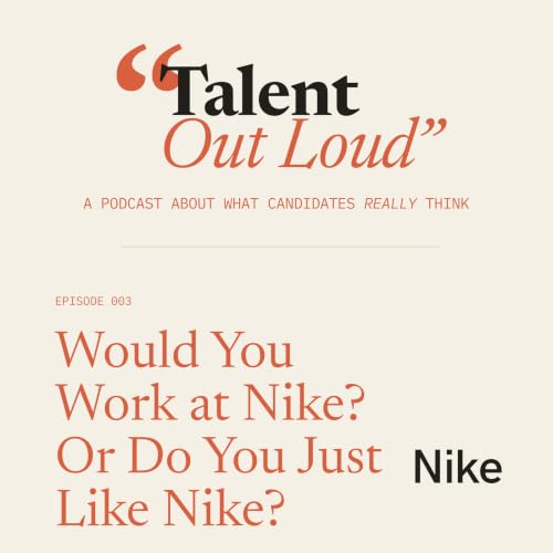 Would you want to work at Nike? Or do you just like Nike?