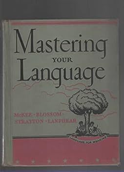 Hardcover Mastering Your Language. 1956 Edition (Language For Meaning) Book