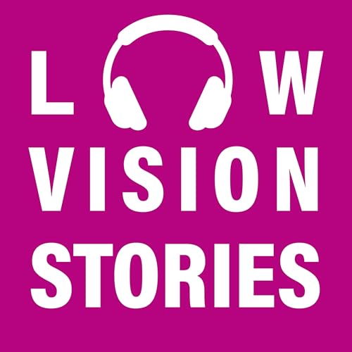 Neuer Podcast "Low Vision Stories"