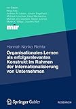 Organisationales Lernen als Erfolgsrelevantes Konstrukt im Rahmen der Internationalisierung von Unternehmen (mir-Edition) (German Edition)