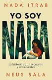 Yo soy Nada: La historia de un secuestro y dos rescates (No ficción)