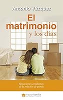 El matrimonio y los días: Situaciones cotidianas de la relación de pareja (Hacer Familia) 8490610606 Book Cover