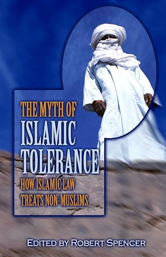 Myth of Islamic Tolerance: How Islamic Law Treats Non-Muslims
