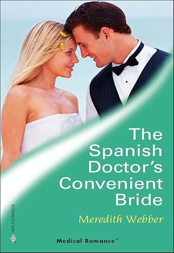 The Spanish Doctor's Convenient Bride (By: Meredith Webber)