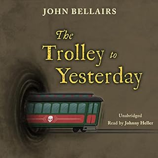 The Trolley to Yesterday Audiolibro Por John Bellairs arte de portada