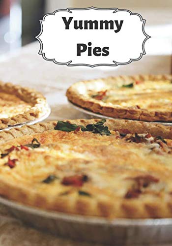 Yummy Pies: Baking Pretty Pies | Recipes for the best Pies | A gift for budding pastry chefs!