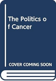The Politics of Cancer: Epstein, Samuel S.: 9780385151672: Amazon