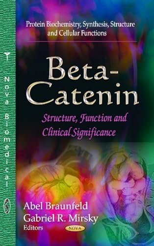 Beta Catenin Structure Funct.: Structure, Function & Clinical Significance (Protein Biochemistry, Synthesis, Structure And Cellular)
