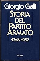 Il partito armato. Gli «Anni di piombo» in Italia, 1968-1986 8817533092 Book Cover