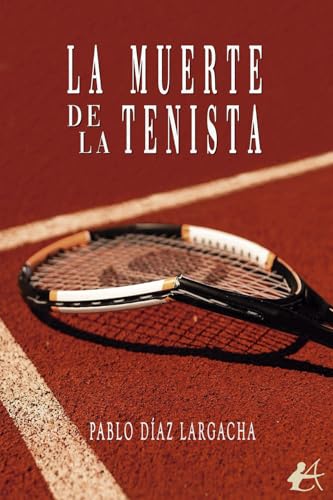 La muerte de la tenista (Spanish Edition)