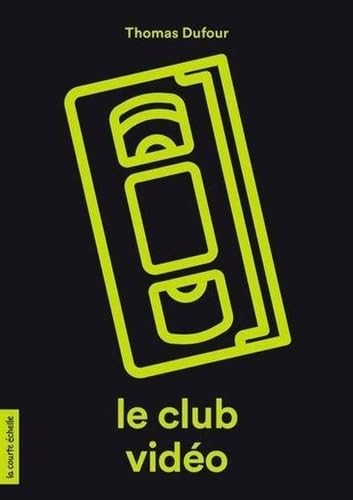 Le club vidéo - Thomas Dufour (2025)