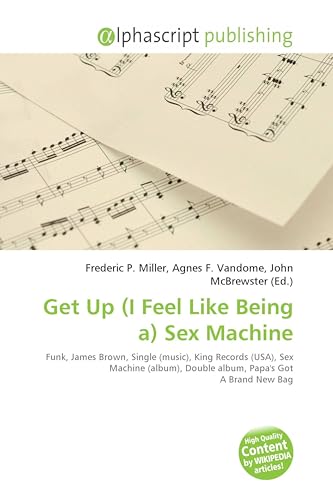 Get Up (I Feel Like Being a) Sex Machine: Funk, James Brown, Single (music), King Records (USA), Sex Machine (album), Double album, Papa's Got A Brand New Bag