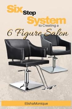 Paperback Six Step System to Creating a 6 Figure Salon Book