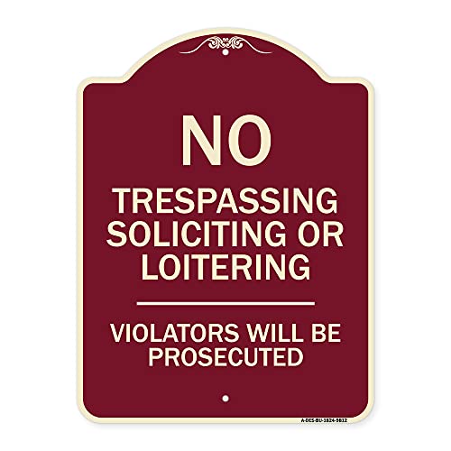 SignMission Designer Series Sign - No Trespassing Soliciting Or Loitering Violators Will Be Prosecuted Burgundy 18" x 24" Heavy-Gauge Aluminum Architectural Sign Protect Your Business Made in The USA