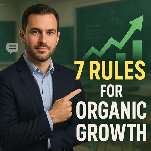 7 Golden Rules For Organic Growth