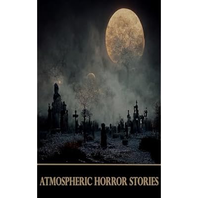 Atmospheric Horror Stories
