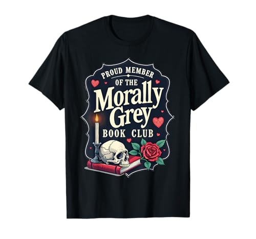 Morally Grey Merch Dark Romance Romantasy Smutty Book Lover T-Shirt