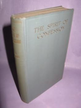 Hardcover THE SPIRIT OF CONFESSION: AN EVANGELICAL ESSAY. Book