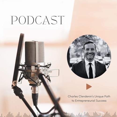 Charles Clendenin&rsquo;s Unique Path to Entrepreneurial Success