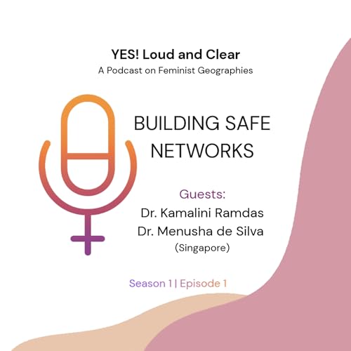 #01 Building safe networks, with Dr Kamalini Ramdas & Dr Menusha de Silva (Singapore)