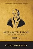 Melanchthon: The Quiet Reformer