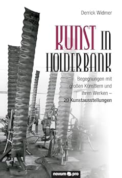 Paperback Kunst in Holderbank: Begegnungen mit großen Künstlern und ihren Werken - 20 Kunstausstellungen [German] Book