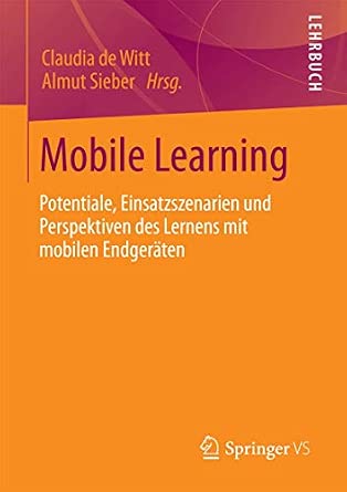 Mobile Learning: Potenziale, Einsatzszenarien und Perspektiven des Lernens mit mobilen Endgeräten 2013th Edition-Wow! eBook