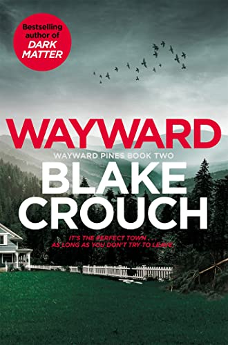 Wayward: Compulsive, genre-bending mystery from the author of Pines (Wayward Pines Book 2) (English Edition)