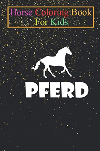 Horse Coloring Book For Kids: Riding - horses - pony Animal Coloring Book - For Kids Aged 3-8 (Fun Activities Books)