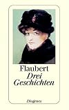 Drei Geschichten - Gustave Flaubert