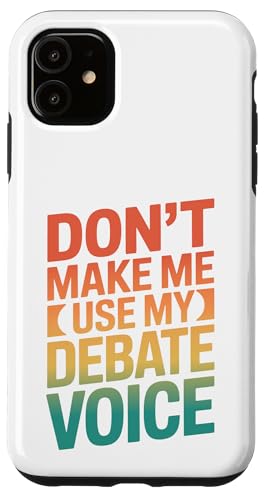 ���g�� Don't Make Me Use My Debate Voice �X�}�z�P�[�X iPhone 11 �p