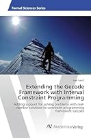 Extending the Gecode Framework with Interval Constraint Programming 3639859014 Book Cover