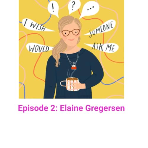 Episode 2: Elaine Gregersen