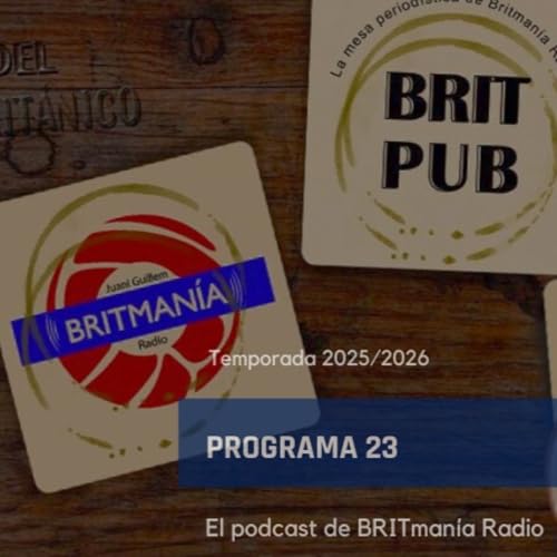 BRITman&iacute;a Radio - BRIT Pub 25/26 - Programa 23