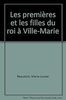 Les premie`res et les filles du Roi a` Ville-Marie (French Edition) 2980328006 Book Cover