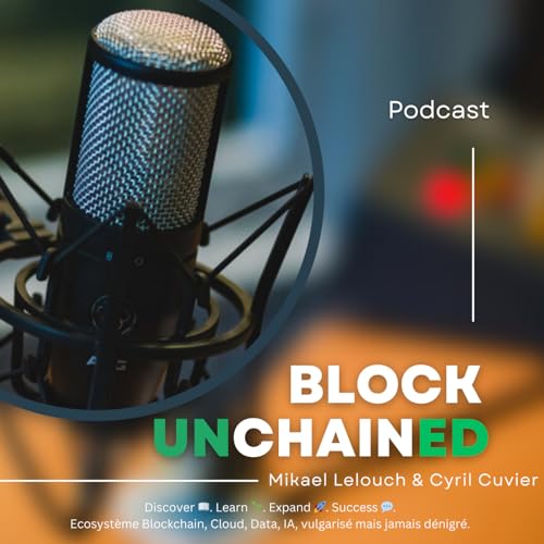 Couverture de Block Unchained- Decentralized Thinking - Podcast qui vulgarise les nouvelles technologies