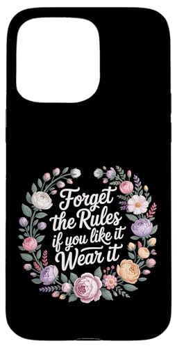 Forget The Rules If You Like It Wear It ��_�ȃt�@�b�V���� - �X�}�z�P�[�X iPhone 15 Pro Max �p