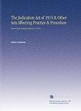 judicatura significado  The Judicature Act of 1915 & Other Acts Affecting Practice & Procedure: Passed at the Regular Session of 1915.