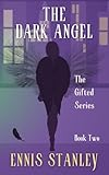  The Dark Angel: The Gifted Series - Book Two (English Edition)