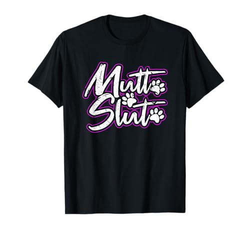 Mutt Slut Adopt A Dog Animal Rescue Shelter Puppy T-Shirt
