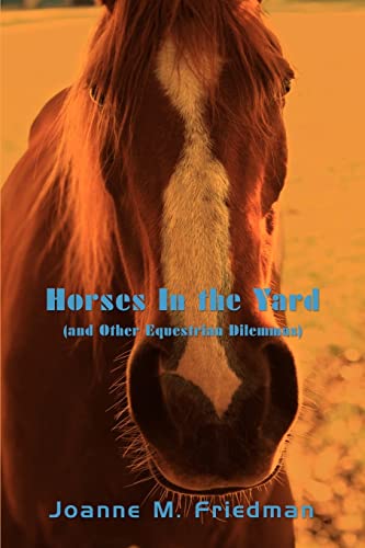 Horses In the Yard (and Other Equestrian Dilemmas)