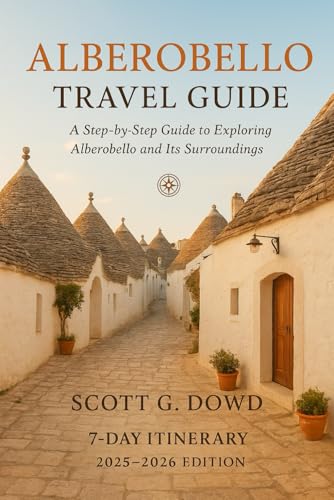 ALBEROBELLO TRAVEL GUIDE: A Step-by-Step Guide to Exploring Alberobello and Its Surroundings (City Escapes: Italy Edition)