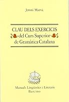 Clau dels exercicis del curs superior de gramatica catalana de J. 8472261522 Book Cover