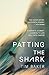 Produktbild Patting the Shark: A Surfer's Journey: Learning to Live Well with Cancer