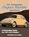 The Volkswagen Super Beetle Handbook HP1483: A Restoration Guide For 1971-1974 Models