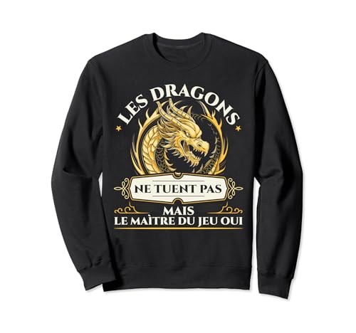 Les Dragons Ne Tuent Pas JDR D20 Cadeau Jeu De Rôle Sweatshirt