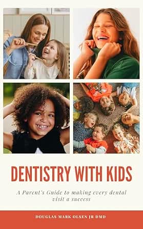 Dentistry With Kids: A Parent’s Guide To Making Every Dental Visit a Success
