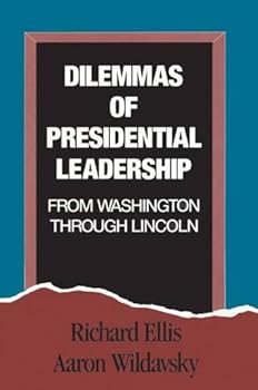 Hardcover Dilemmas of Presidential Leadership: From Washington Through Lincoln Book